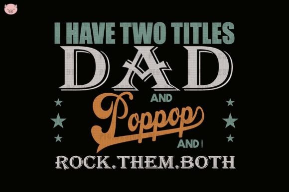 Download I Have Two Titles Dad and Poppop - Titles Collection